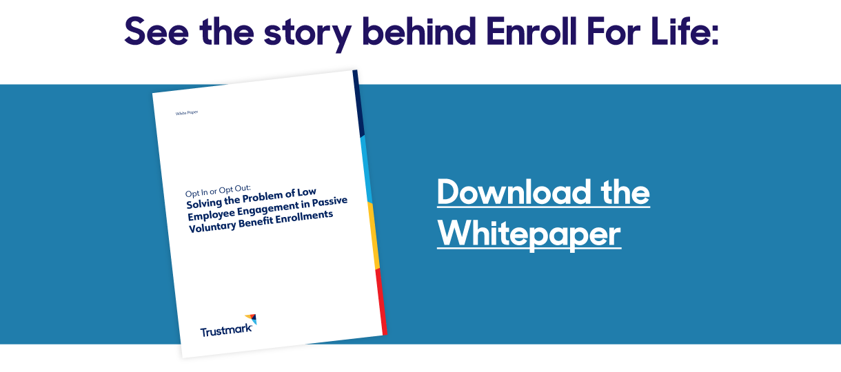 See the story behind Enroll for Life: Download the White Paper